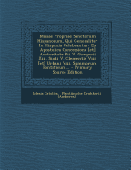 Missae Propriae Sanctorum Hispanorum, Qui Generaliter in Hispania Celebrantur: Ex Apostolica Concessione [Et] Auctoritate Pii V. Gregorii XIII. Sixti V. Clementis VIII. [Et] Urbani VIII. Summorum Pontificum...