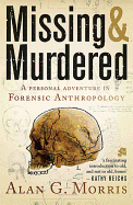 Missing & Murdered: A Personal Adventure in Forensic Anthropology