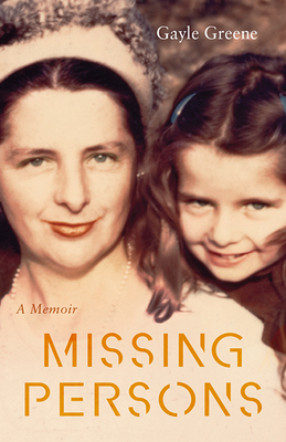 Missing Persons: A Memoir - Greene, Gayle