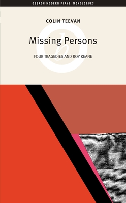 Missing Persons: Four Tragedies and Roy Keane - Teevan, Colin