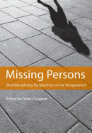 Missing Persons: Multidisciplinary Perspectives on the Disappeared
