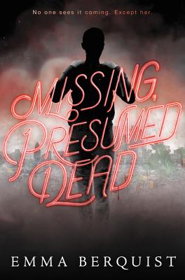 Missing, Presumed Dead - Berquist, Emma