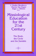 Missiological Education for the 21st Century: The Book, the Circle, and the Sandals