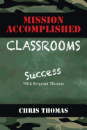 Mission Accomplished Classrooms: Success With Sergeant Thomas
