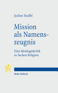 Mission ALS Namenszeugnis: Eine Ideologiekritik in Sachen Religion