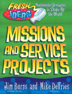 Mission and Service Projects: For Youth Workers and Teachers