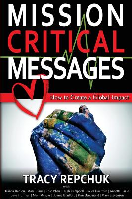 Mission Critical Messages: How to Create a Global Impact - Dandurand, Kim, and Repchuk, Tracy