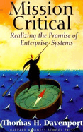 Mission Critical: Realizing the Promise of Enterprise Systems