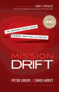 Mission Drift: The Unspoken Crisis Facing Leaders, Charities, and Churches