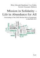 Mission in Solidarity - Life in Abundance for All, 41: Proceedings of the EMS Mission Moves Symposium Bad Boll 2017