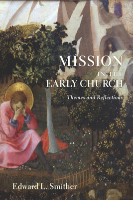 Mission in the Early Church - Smither, Edward L