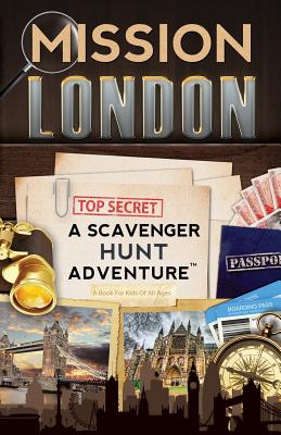 Mission London: A Scavenger Hunt Adventure: (Travel Book For Kids) - Aragon, Catherine