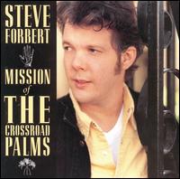 Mission of the Crossroad Palms - Steve Forbert