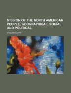 Mission of the North American People, Geographical, Social, and Political