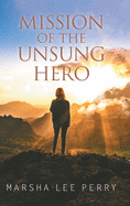 Mission of the Unsung Hero