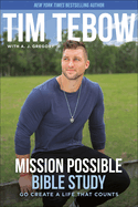 Mission Possible Bible Study: Go Create a Life That Counts