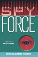 Mission: Spy Force Revealed