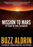 Mission to Mars Lib/E: My Vision for Space Exploration