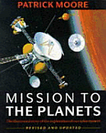 Mission to the Planets: The Illustrated Story of Out Solar System