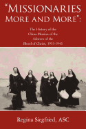 Missionaries More and More: The History of the China Mission of the Adorers of the Blood of Christ, 1933-1945