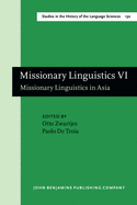 Missionary Linguistics VI: Missionary Linguistics in Asia. Selected papers from the Tenth International Conference on Missionary Linguistics, Rome, 21-24 March 2018