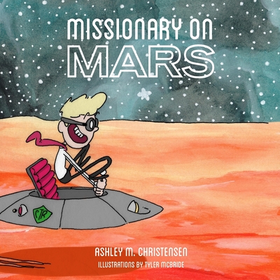 Missionary On Mars - Christensen, Ashley M