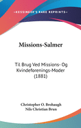 Missions-Salmer: Til Brug Ved Missions- Og Kvindeforenings-Moder (1881)