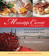 Mississippi Current Cookbook: A Culinary Journey Down America's Greatest River