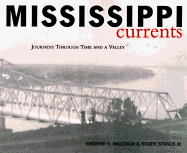 Mississippi Currents: Journeys Through Time and a Valley - Malcolm, Andrew H, and Straus, Roger A, Ph.D.