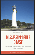Mississippi Gulf Coast: Attractions, Restaurants, and Activities Along the Coast