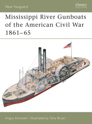 Mississippi River Gunboats of the American Civil War 1861-65 - Konstam, Angus, Dr.