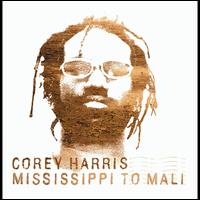 Mississippi to Mali - Corey Harris