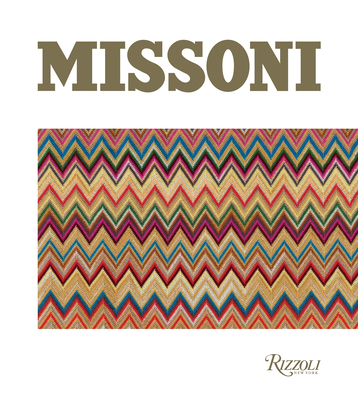 Missoni: The Great Italian Fashion - Capella, Massimiliano, and Boselli, Mario (Introduction by), and The Missoni Archive (Contributions by)