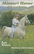 Missouri Horses: Gift to a Nation; Volume One