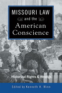 Missouri Law and the American Conscience: Historical Rights and Wrongs Volume 1