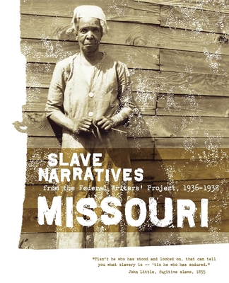 Missouri Slave Narratives - Writers' Project, Federal (Compiled by)