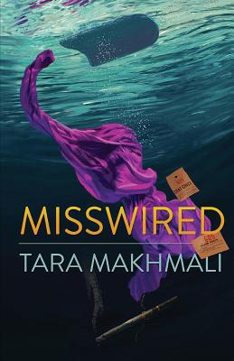 Misswired - Makhmali, Tara, and Hochman, Cindy (Editor)