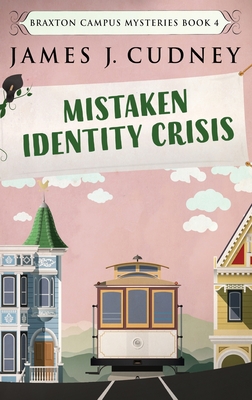 Mistaken Identity Crisis - Cudney, James J