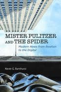 Mister Pulitzer and the Spider: Modern News from Realism to the Digital