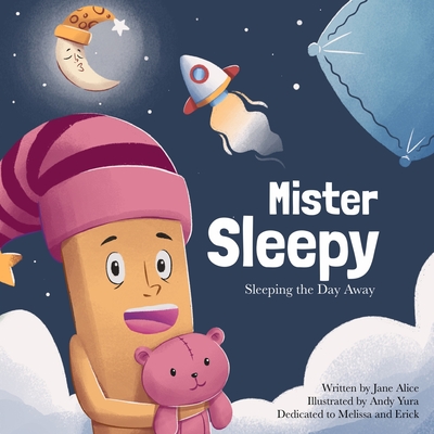 Mister Sleepy: Sleeping the Day Away - Carrillo Sanchez, Alberto (Translated by), and Alice, Jane