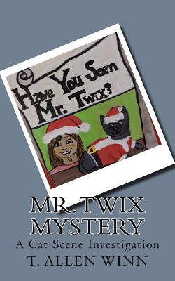 Mister Twix Mystery: A Cat Scene Investigation - Winn, T Allen