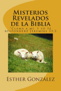 Misterios Revelados de La Biblia: "Clama a Mi, y Yo Te Respondere" Jeremias 33:3