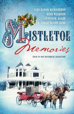 Mistletoe Memories: 4-In-1 Romance Collection - AlLee, Jennifer, and Gade, Carla, and Richardson, Lisa Karon