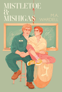 Mistletoe & Mishigas: Teachers in Love: Book 2