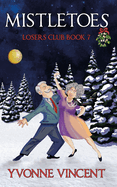 Mistletoes: A Christmas Mystery - Losers Club (Book 7)