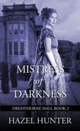 Mistress of Darkness (Dredthorne Hall Book 2): A Gothic Romance