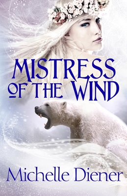 Mistress of the Wind - Diener, Michelle