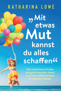 "Mit etwas Mut kannst du alles schaffen": Was sch?chterne Kinder dringend brauchen, damit aus ihnen selbstbewusste Erwachsene werden