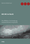 Mit MS im Recht: Die effektive Durchsetzung sozialrechtlicher Anspr?che