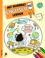 Mit Quadrat Englisch lernen 1: Englisch - Deutsch f?r Kinder: F?r Kinder im Vor- und Grundschulalter